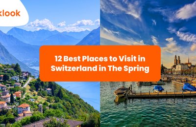 12 Best Places to Visit in Switzerland in The Spring